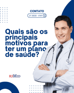 Quais são os principais motivos para ter um plano de saúde?